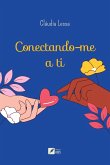 Conectando-me a ti Conectando-me a ti
