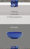 relaxing in the bliss of self-acceptance relaxing in the bliss of self-acceptance