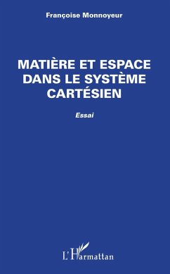 Matière et espace dans le système cartésien - Monnoyeur, Françoise