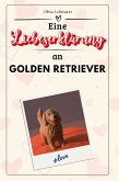 Eine Liebeserklärung an Golden Retriever Eine Liebeserklärung an Golden Retriever