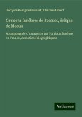 Oraisons funèbres de Bossuet, évêque de Meaux Oraisons funèbres de Bossuet, évêque de Meaux