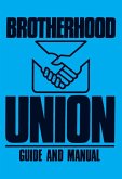 Brotherhood Union Guide and Manual Brotherhood Union Guide and Manual