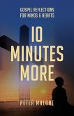 10 Minutes More