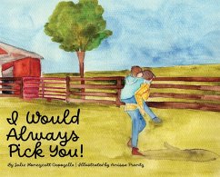 I Would Always Pick You! - Capozella, Julie Honeycutt