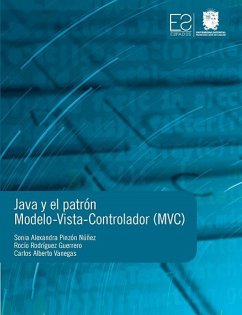 Java y el Patrón Modelo-Vista-Controlador (MVC) (eBook, ePUB) - Pinzón Núñez, Sonia Alexandra; Guerrero, Rocío Rodríguez; Vanegas, Carlos Alberto
