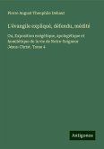 L'évangile expliqué, défendu, médité L'évangile expliqué, défendu, médité