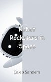 Robot Rockstars in Space Robot Rockstars in Space