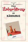 Eine Liebeserklärung an Kängurus Eine Liebeserklärung an Kängurus
