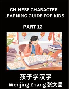 Chinese Character Learning Guide for Kids (Part 12)- Brain Game Test Series, Easy Lessons for Kids to Learn Recognizing Simplified Chinese Characters - Zhang, Wenjing