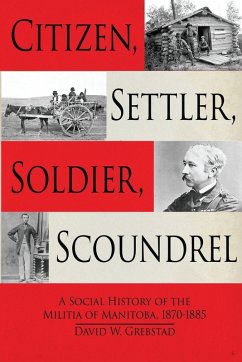 Citizen, Settler, Soldier, Scoundrel - Grebstad, David W.