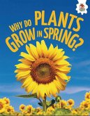 Why Do Plants Grow in Spring? Why Do Plants Grow in Spring?