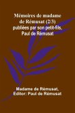 Mémoires de madame de Rémusat (2/3); publiées par son petit-fils, Paul de Rémusat Mémoires de madame de Rémusat (2/3); publiées par son petit-fils, Paul de Rémusat