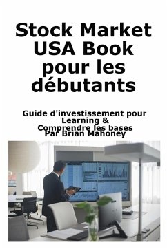 Stock Market USA Book pour les débutants - Mahoney, Brian