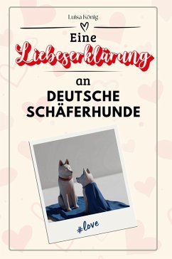 Cover Eine Liebeserklärung an Deutsche Schäferhunde