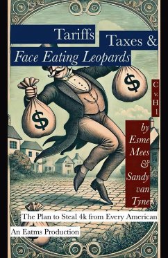 Tariffs, Taxes, & Face Eating Leopards - Mees, Esme; Tyne, Sandy van
