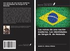 Las raíces de una nación moderna. Las identidades de Sérgio B. de Holanda