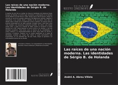 Las raíces de una nación moderna. Las identidades de Sérgio B. de Holanda Cover Las raíces de una nación moderna. Las identidades de Sérgio B. de Holanda