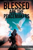BLESSED ARE THE PEACEMAKERS BLESSED ARE THE PEACEMAKERS