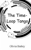 The Time-Loop Tango The Time-Loop Tango
