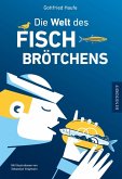 Die Welt des Fischbrötchens Die Welt des Fischbrötchens