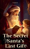 The Secret Santa's Last Gift The Secret Santa's Last Gift