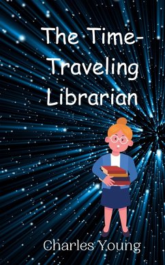 The Time-Traveling Librarian - Young, Charles