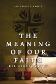 The Meaning of Our Faith