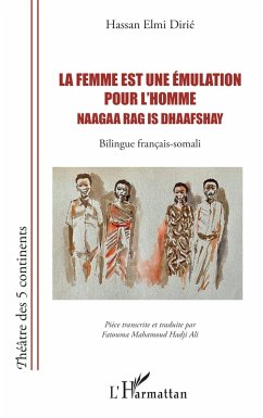 La femme est une émulation pour l'homme Naagaa rag is dhaafshay - Elmi Dirié, Hassan
