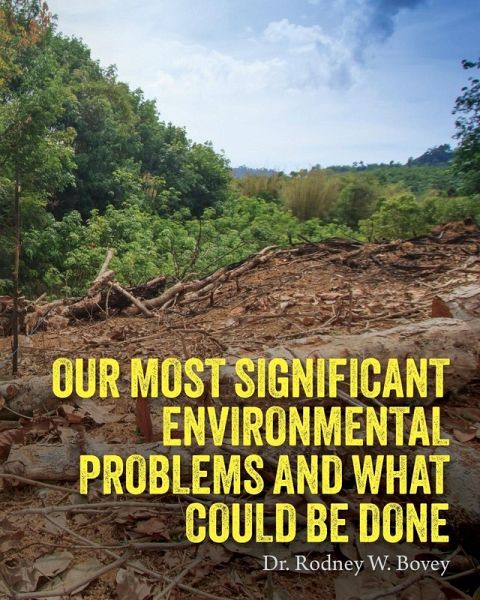 Our Most Significant Environmental Problems and What Could Be Done Our Most Significant Environmental Problems and What Could Be Done