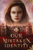 Our Mistaken Identity Our Mistaken Identity