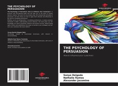 THE PSYCHOLOGY OF PERSUASION - Delgado, Sonya;Ramos, Nathalie;Jacomino, Alexander