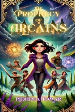 The Prophecy Of Arcains - Ridhima Dawar The Prophecy Of Arcains - Ridhima Dawar