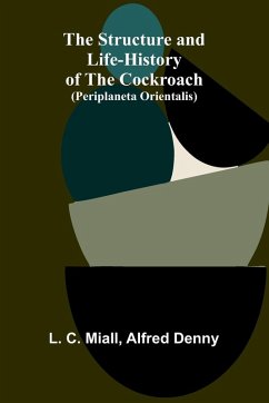 Cover The Structure and Life-history of the Cockroach (Periplaneta orientalis)