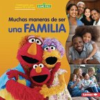 Muchas Maneras de Ser Una Familia (Many Ways to Be a Family) Muchas Maneras de Ser Una Familia (Many Ways to Be a Family)