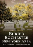 Buried Rochester, New York Area Buried Rochester, New York Area