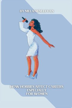 How Hobbies Affect Careers Especially for Women - Levan, Melanie M