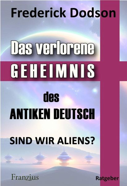 Das verlorene Geheimnis des antiken Deutsch