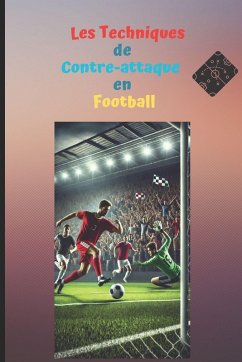 Les Techniques de Contre-attaque en Football. - Editions, Mb