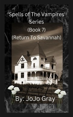 'Spells of The Vampires' Series (Book 7) (Return To Savannah) - Gray, Jo Jo