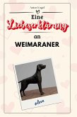 Eine Liebeserklärung an Weimaraner Eine Liebeserklärung an Weimaraner