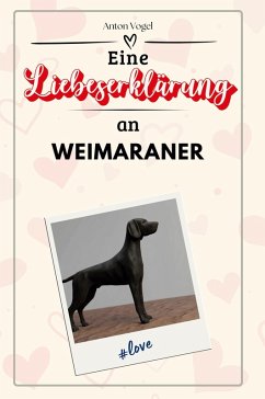 Cover Eine Liebeserklärung an Weimaraner