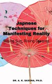 Japanese Techniques for Manifesting Reality Japanese Techniques for Manifesting Reality