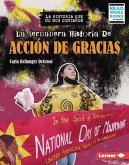 La Verdadera Historia de Acción de Gracias (the Real History of Thanksgiving) La Verdadera Historia de Acción de Gracias (the Real History of Thanksgiving)