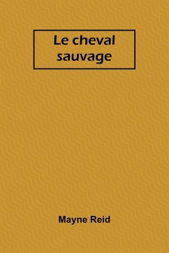 Le cheval sauvage - Reid, Mayne