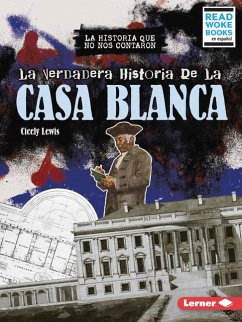 Cover La Verdadera Historia de la Casa Blanca (the Real History of the White House)