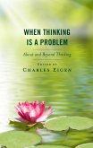 When Thinking Is a Problem