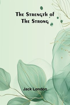 The Strength of the Strong - London, Jack