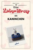 Eine Liebeserklärung an Kaninchen Eine Liebeserklärung an Kaninchen
