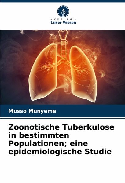 Zoonotische Tuberkulose in bestimmten Populationen; eine epidemiologische Studie Zoonotische Tuberkulose in bestimmten Populationen; eine epidemiologische Studie