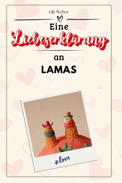 Eine Liebeserklärung an Lamas - Weber, Lily